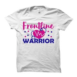 frontline shirt. frontline gift. nurse shirt. frontline worker.