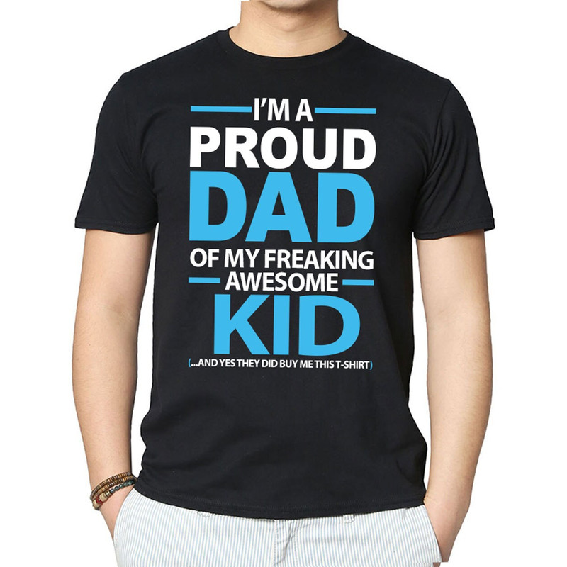 I'm a proud dad of my freaking awesome KID Funny Mens T-shirt - Fathers Day Gift T Shirt.jpg