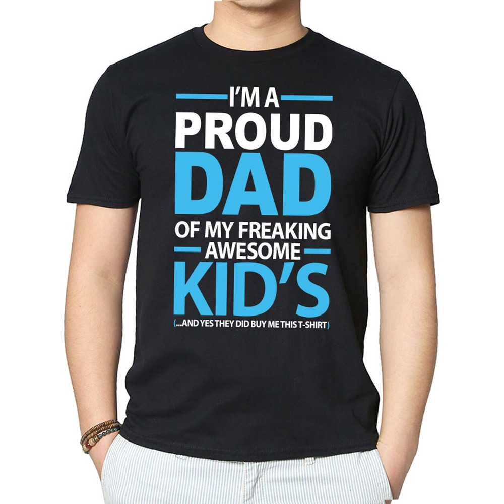 I'm a proud dad of my freaking awesome KIDS Funny Mens T-shirt - Fathers Day Gift T Shirt.jpg