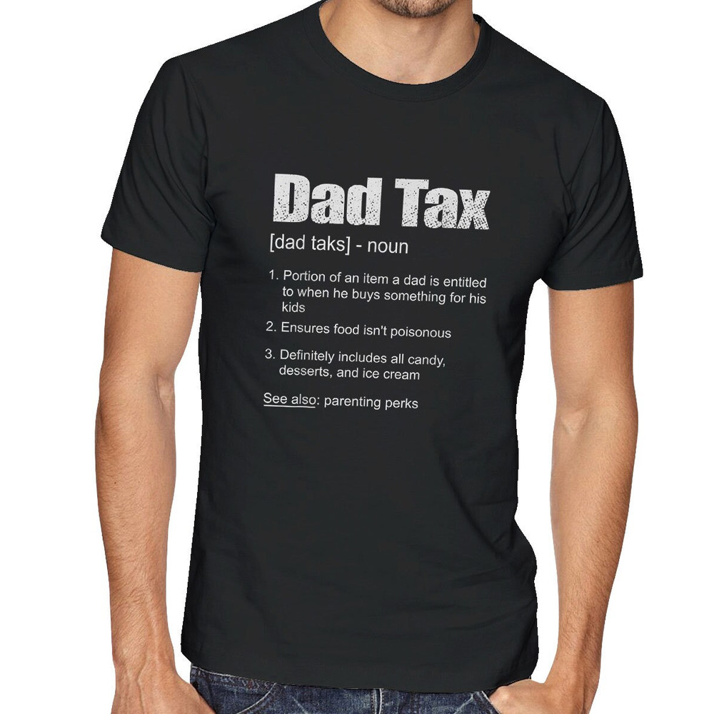 Mens Dad Tax Funny Dad Tax Definition Father's Day T-Shirt from XS to 5XL.jpg