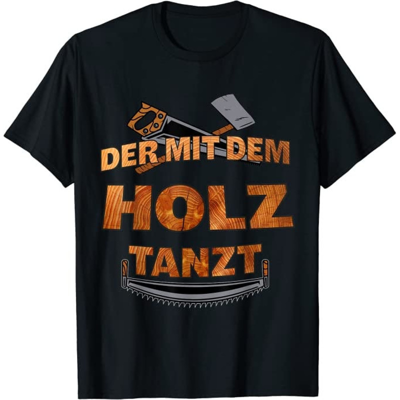 Who dances with wood - craftsman - wood, carpenter, table T-shirt from XS to 5XL.jpg