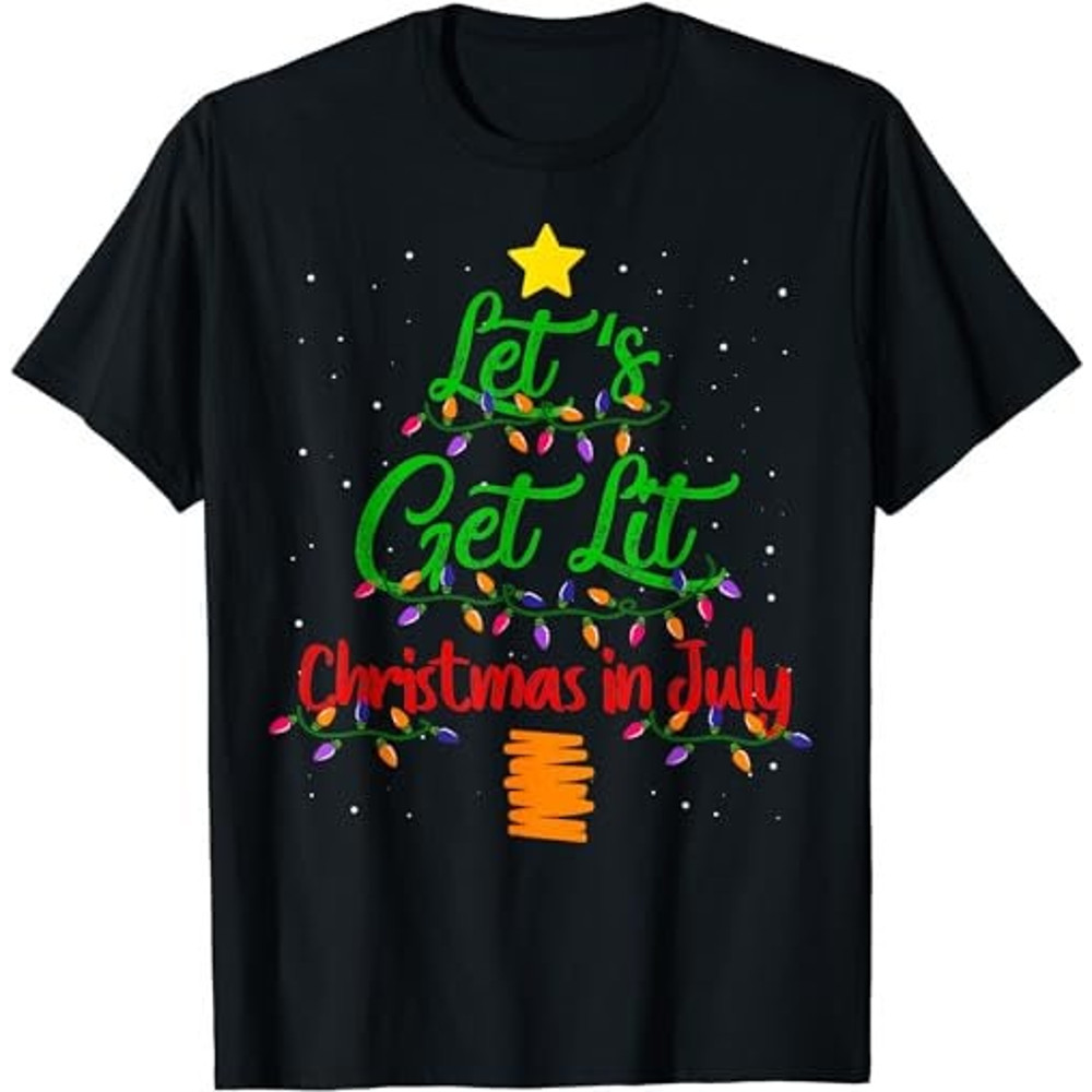 Funny Let's Get Lit Christmas In July Xmas Tree Party Summer  T-Shirt, Sweatshirt, Hoodie - 34947.jpg