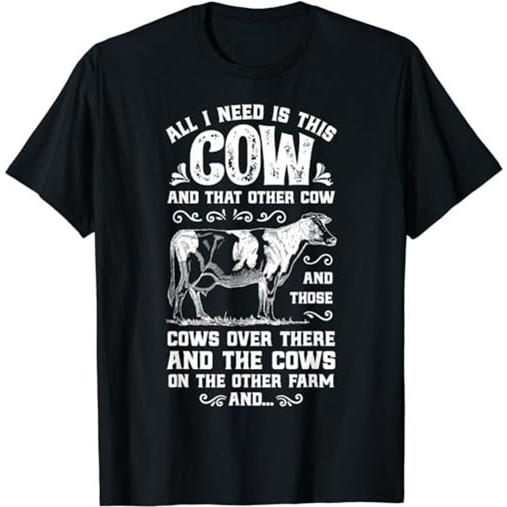 All I Need Is This Cow Funny Farmer Women Men Dairy Farm Short Sleeve T-Shirt, Sweatshirt, Hoodie - 37483.jpg