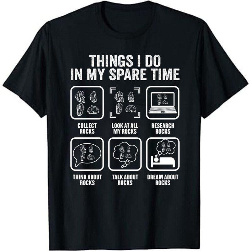 Things I Do In My Spare Time Rock Collecting T-Shirt.jpg