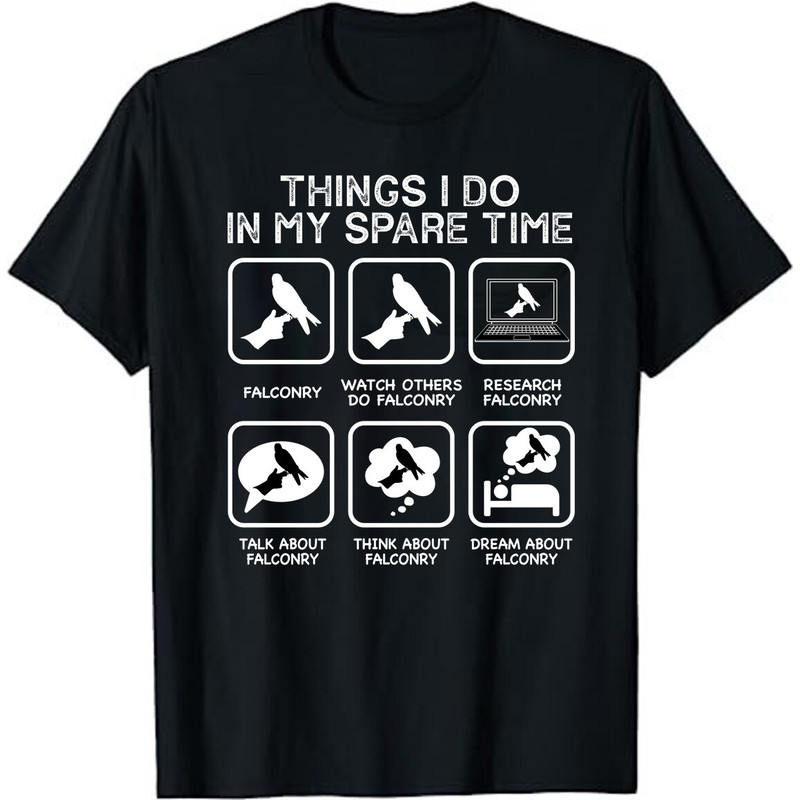 Things I Do In My Spare Time, Falconers Unisex T-Shirt.jpg
