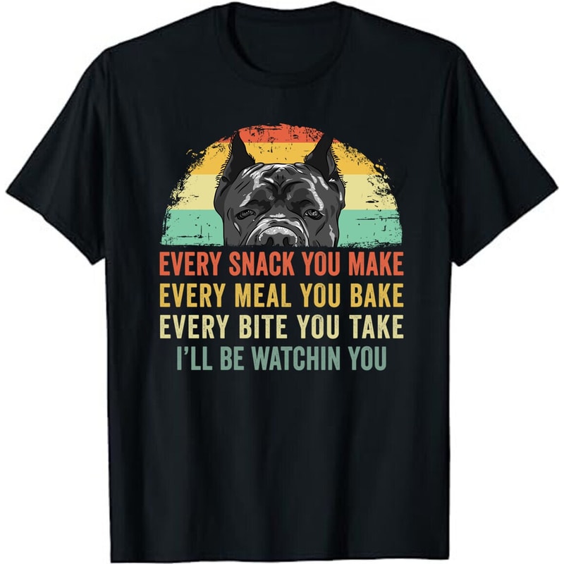 Every snack you make Every meal you bake Cane Corso Unisex T-Shirt.jpg