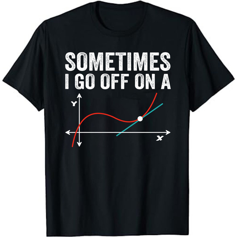 Geek equation study solve Sometimes I go off on a Tangent Unisex T-Shirt.jpg