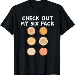 check out my six pack funny woodworking woodwork carpenter unisex t-shirt