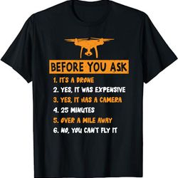 funny drone pilot shirts before you ask drone unisex t-shirt - drone shirt - drone pilot - quadcopter gift
