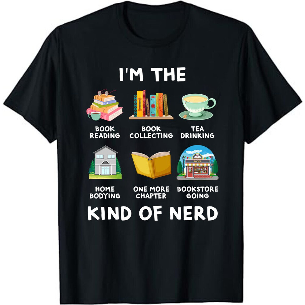 I'm The Kind Of Nerd Funny Book Reading Unisex T-Shirt - Bookworms, Reading Enthusiasts, Bookaholics Shirt Gift.jpg