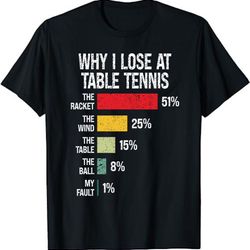why i lose at table tennis, funny table tennis player unisex t-shirt - ping pong lover shirt, table tennis player gift-1
