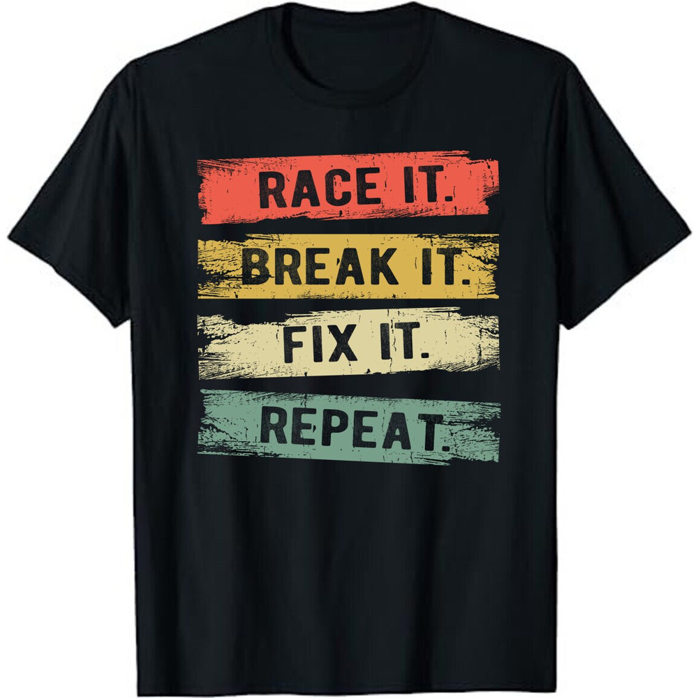 Funny Race It Break It Repeat Racing Mechanic Unisex T-Shirt - Radio Controlled Car Racer's Gift - Remote Controlled Race Cars Shirt.jpg