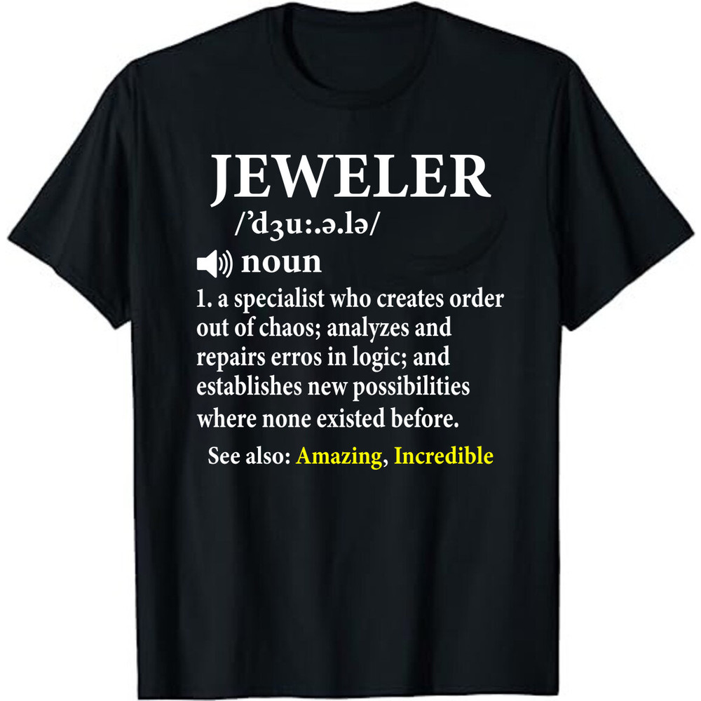 Jeweler Definition Shirt, Jewerly Maker Shirt, Jeweler Shirt, Bench Jeweler Shirt, Jeweler Unisex T-Shirt - Funny Gemologist Gift Tee.jpg