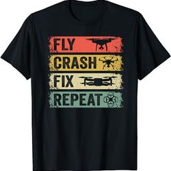 Fly Crash Fix Repeat Drone Pilot Aerial Photography Gift Unisex T-Shirt - Drone Operator Gift, Certified Drone Pilot Tee