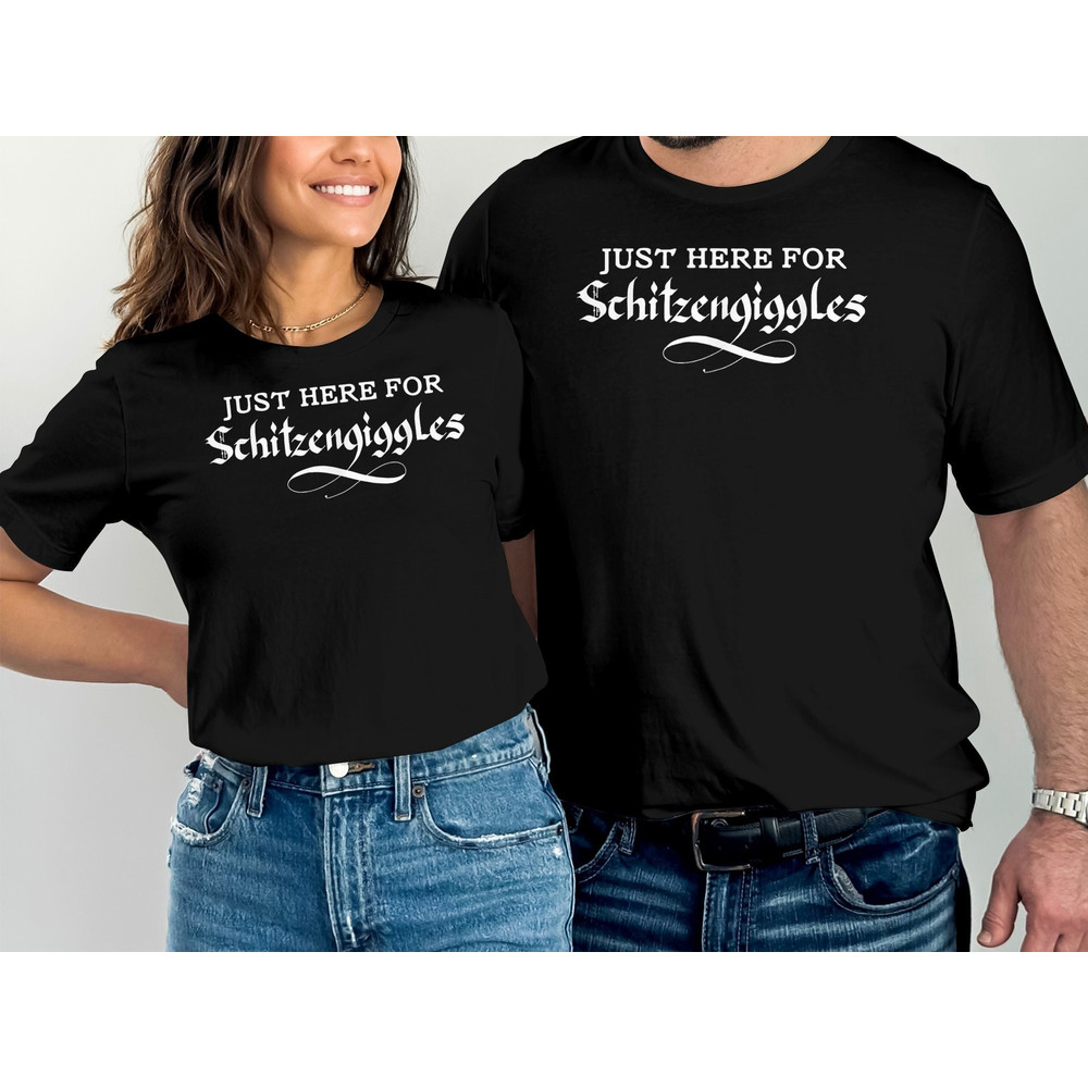 Here for Schitzengiggles Oktoberfest T-Shirt, Funny Oktoberfest Shirt, Oktoberfest Drinking Shirt, Oktoberfest Tee, Unisex Fit Tee.jpg