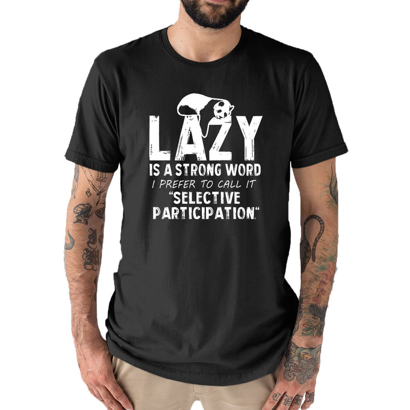Lazy is A Strong Word Panda Mens Funny Slogan Text T Shirt.jpg