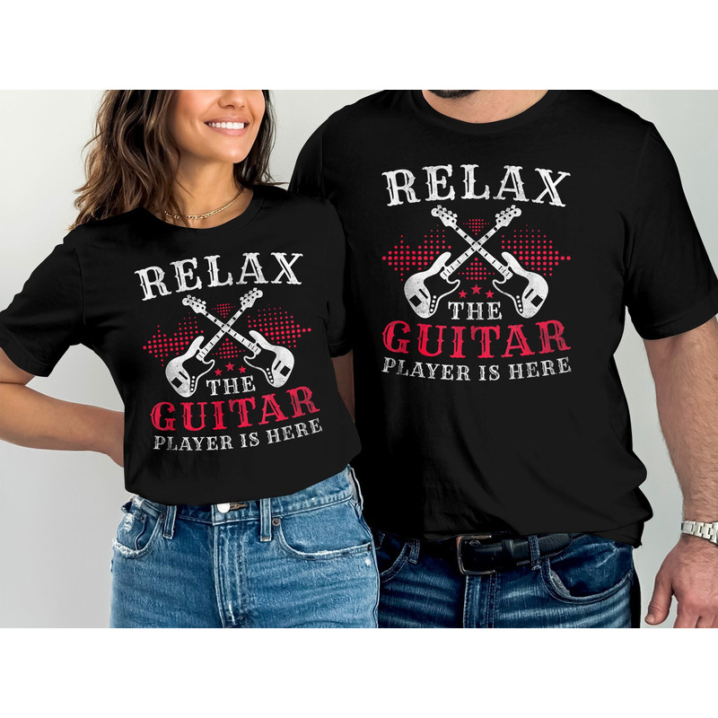 Relax The Guitar Player, Guitar T Shirt, Guitar Shirt, Rocker Shirt, Guitarist T-Shirt, Guitar Lover Gift, Musician Tee.jpg