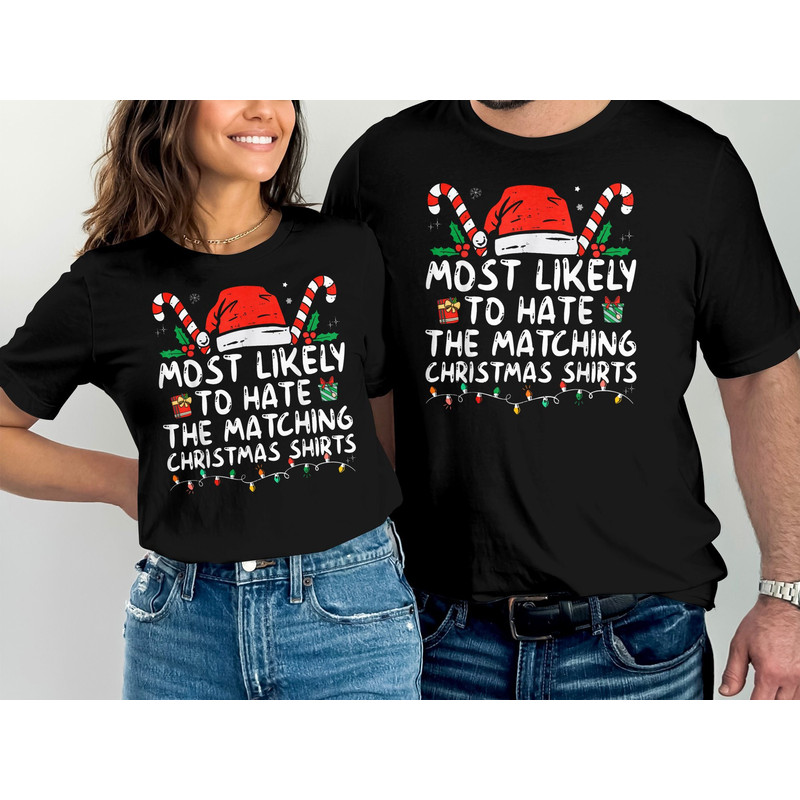 Most Likely To Hate Matching Christmas Funny Family Matching T-Shirt, Family Christmas T-Shirt, Funny Family T-Shirts, Christmas Gift.jpg