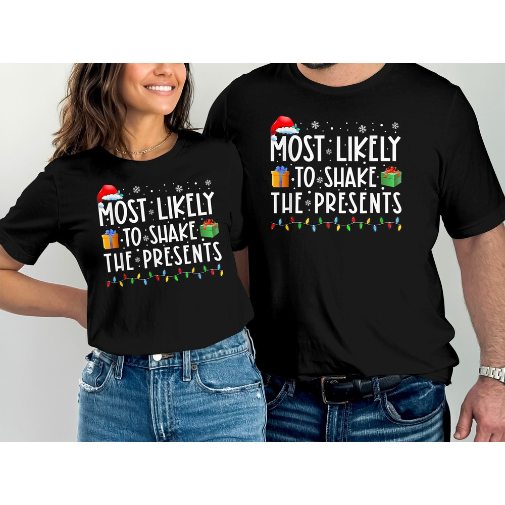 Most Likely To Shake The Presents Family Matching Christmas T-Shirt, Funny Christmas Shirt, Christmas Vacation T-Shirt, Holiday Shirt.jpg