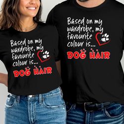 my favourite colour is dog hair t-shirt, dog mom t-shirt, dog lover t-shirt, pet lover shirt, christmas gift for dog mom