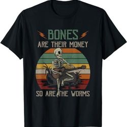 bones 're their money skeleton so are the worms guitar  t-shirt, sweatshirt, hoodie - 43095