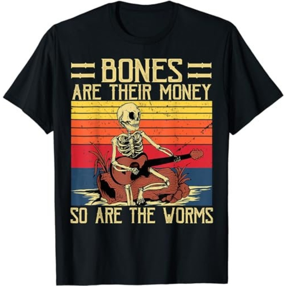 Bones Are Their Money Skeleton Playing Guitar Retro Vintage  T-Shirt, Sweatshirt, Hoodie - 43097.jpg
