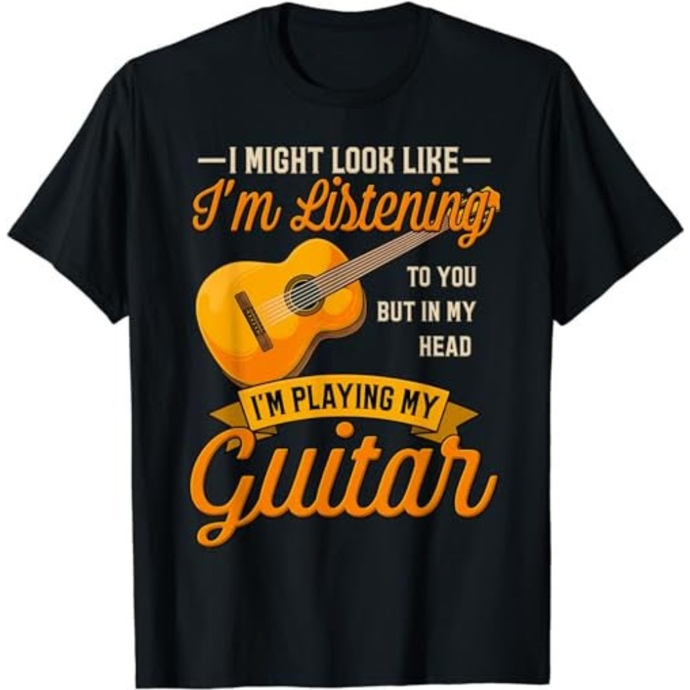 Guitar Shirt I Might Look Like I'm Listening Guitar Players T-Shirt, Sweatshirt, Hoodie - 43389.jpg