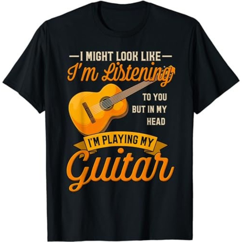 Guitar Shirt I Might Look Like I'm Listening Guitar Players T-Shirt, Sweatshirt, Hoodie - 43389.jpg