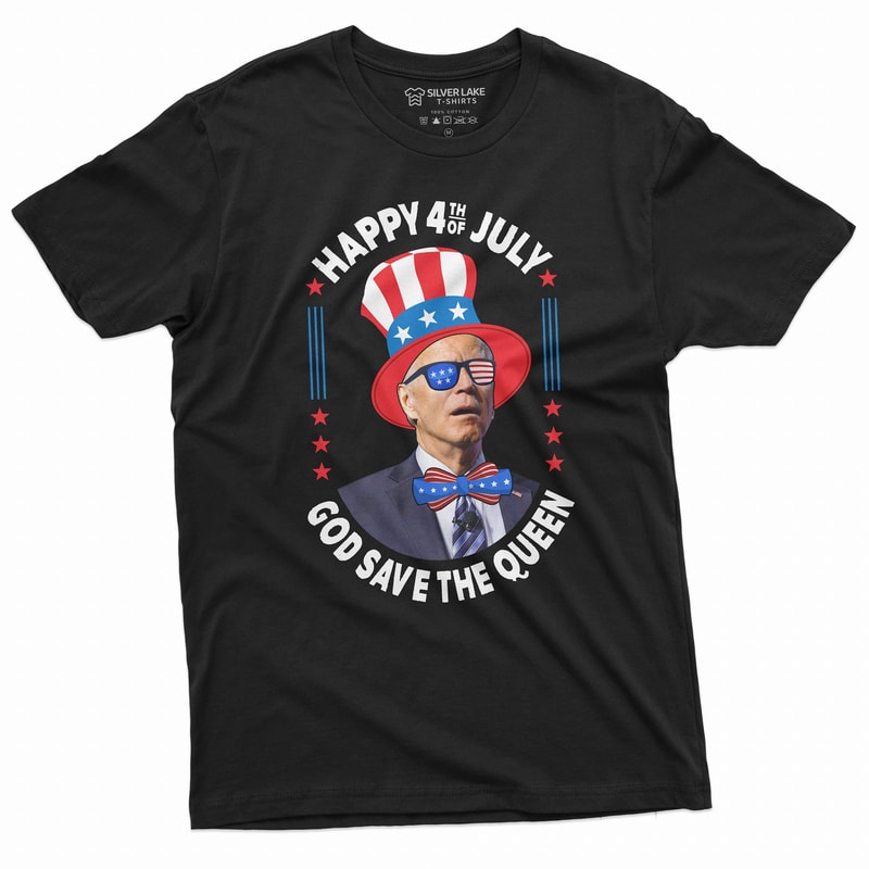 Joe Biden happy 4th of July God Save The Queen T-shirt independence day Fourth of July political shirt.jpg