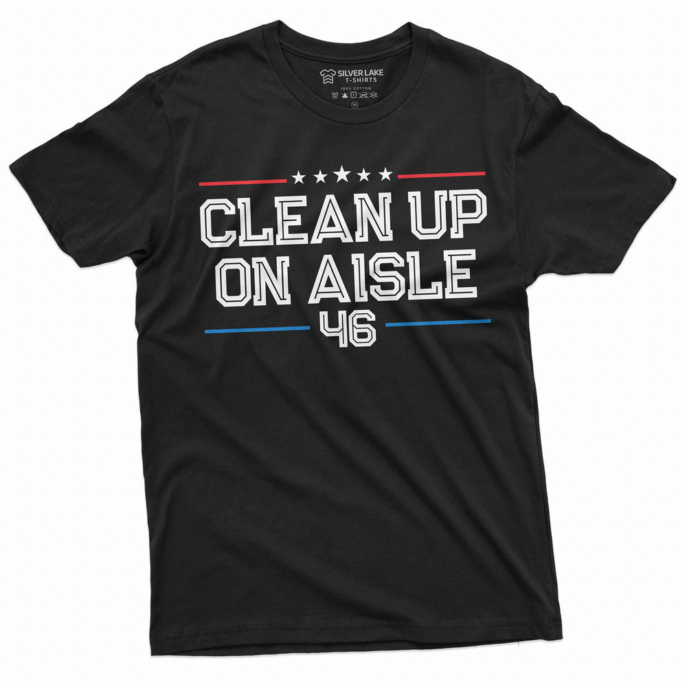 Clean Up on Aisle 46 Mens T-shirt Anti Biden Pro Republican Trump Conservative Party Shirt Man Political Tees.jpg