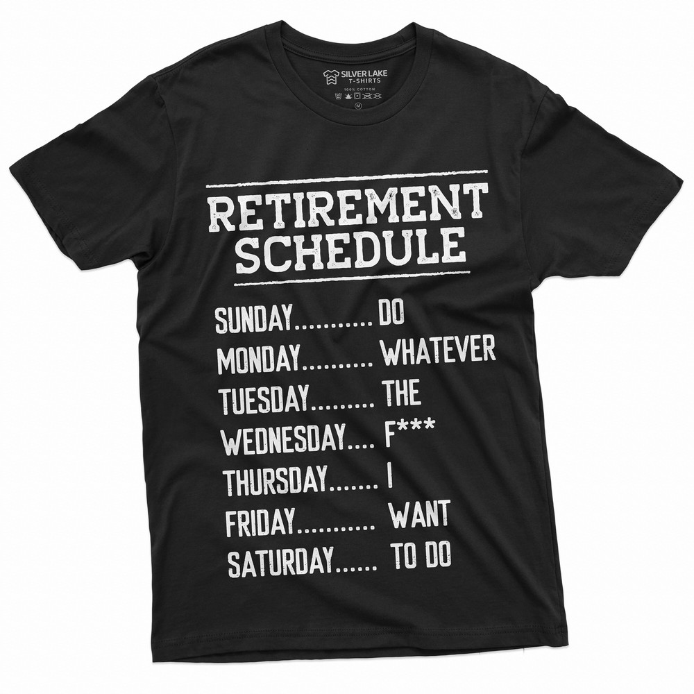 Funny Retirement Schedule T-shirt Retired Grandpa Dad husband Mom Grandma Unisex Womens Funny Weekdays Tee Shirtr.jpg