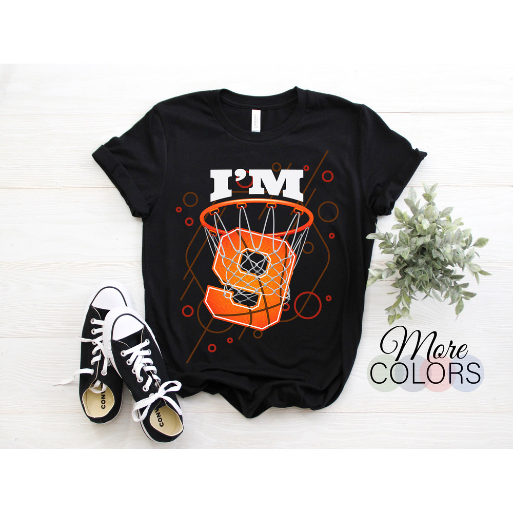 I'm 9 Years Old Basketball Net Ball Game Lover Gift Birthday T-Shirt, Girls Boys Nine 9th Bday Player Coach, Son Daughter Present Tees,.jpg
