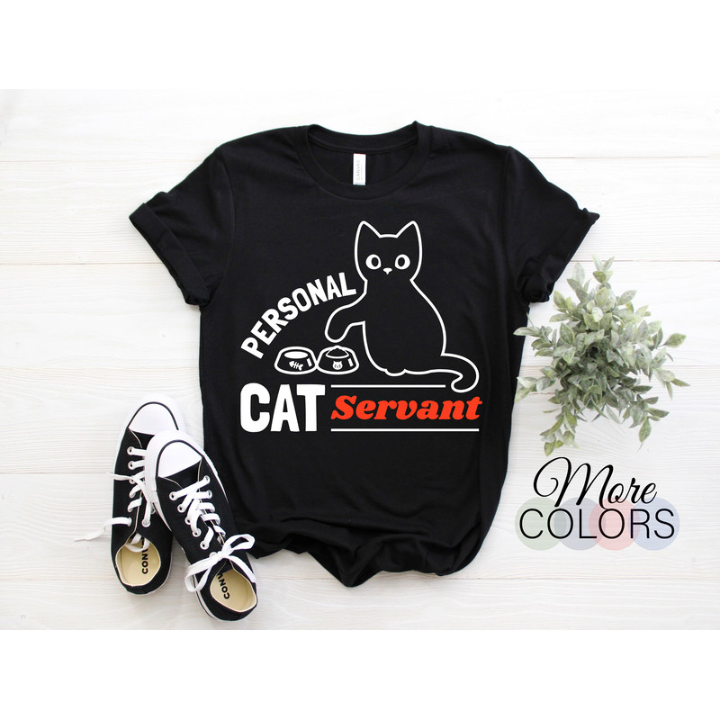 Funny Personal Cat Servant Cute Funny T-Shirt, Cats Lover Gift, Best Mom Dad Cat Mama TShirt, Cute Kitty Owner Kitten, Mother's Day Shirt,.jpg