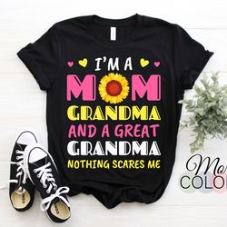 i'm a mom grandma and a great grandma nothing scares me funny t-shirt, mother's day sunflower heart lover floral for wom
