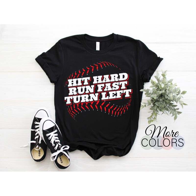 Baseball Player Hit Hard Run Fast Turn Left T-Shirt, Gift For Game Sports Fans Coach, Birthday Present, For Mom Dad, Christmas Idea Shirts,.jpg