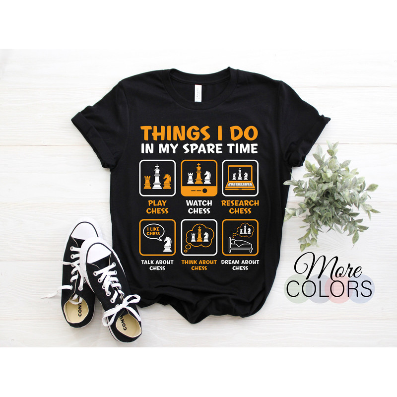 Chess Pieces Things I Do In My Spare Time  Board Game Club Player Gift T-Shirt, Tournament Championship Lover TShirt, Strategy Trainer Coach.jpg