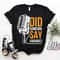 Did Someone Say Karaoke Microphone Singer Funny Gift T-Shirt, Perfect for Bar Singing Lover, Birthday Present for Singers Dad Friends Family.jpg