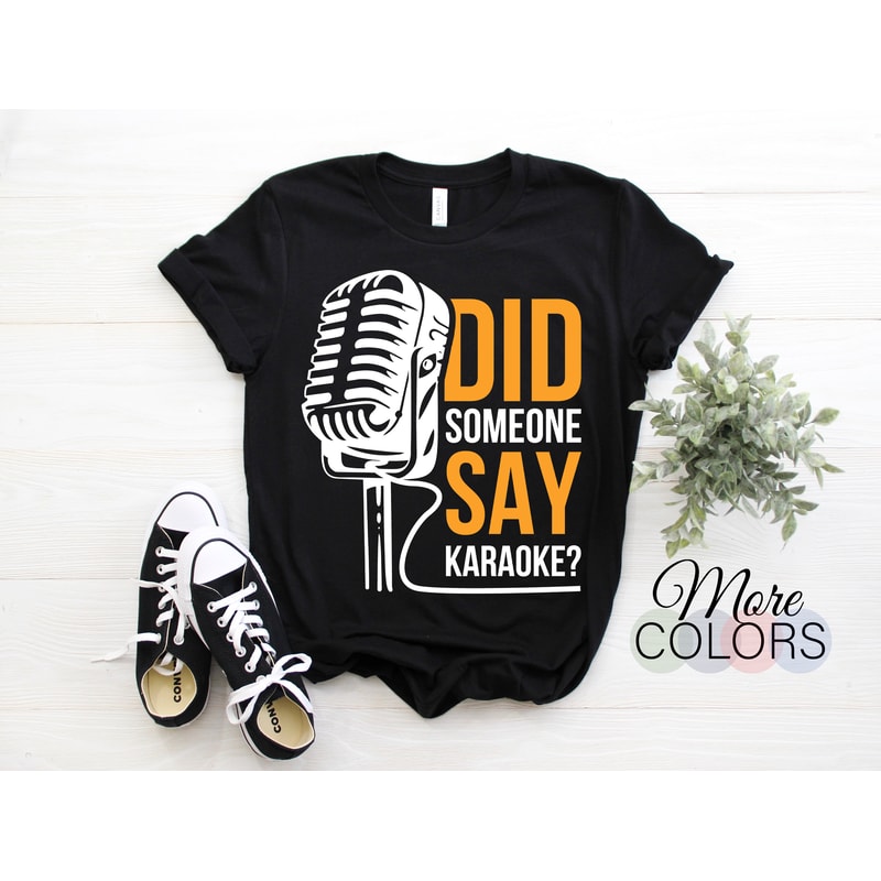 Did Someone Say Karaoke Microphone Singer Funny Gift T-Shirt, Perfect for Bar Singing Lover, Birthday Present for Singers Dad Friends Family.jpg
