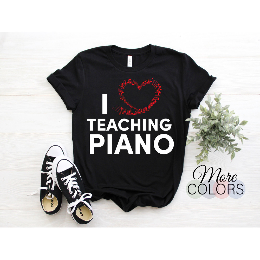 I Love Teaching Piano Players Musical Pianist Gift T-Shirt, Music Instrument, Pianists Instructor Teacher Keyboard Mom Mother's Day T Shirts.jpg