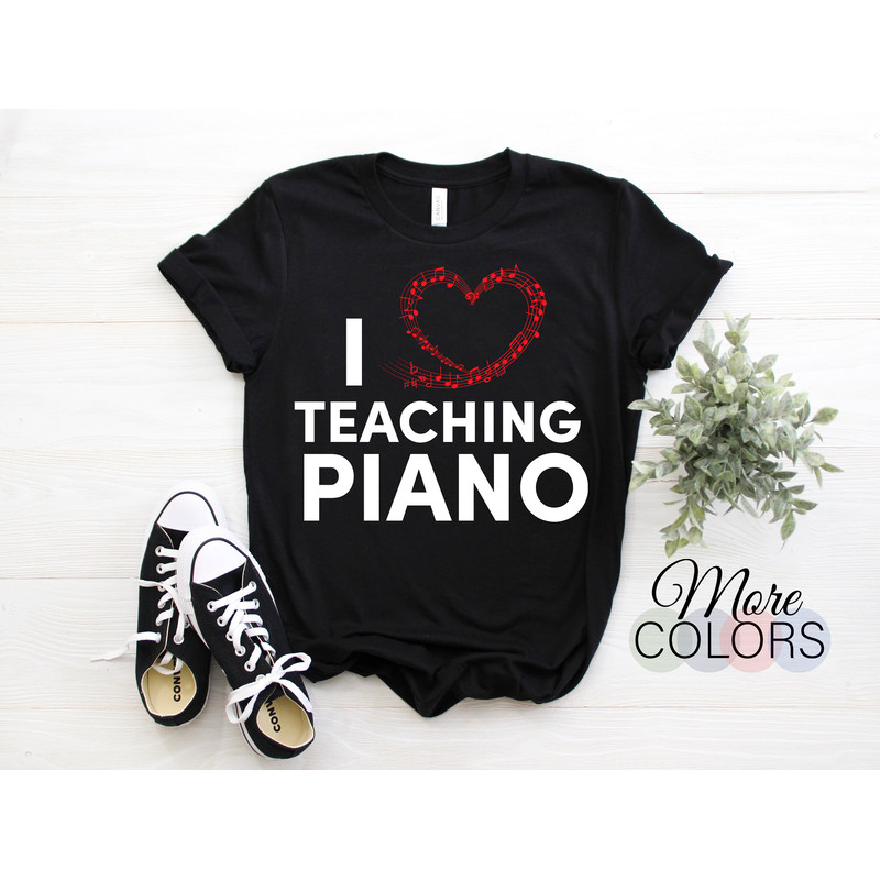 I Love Teaching Piano Players Musical Pianist Gift T-Shirt, Music Instrument, Pianists Instructor Teacher Keyboard Mom Mother's Day T Shirts.jpg