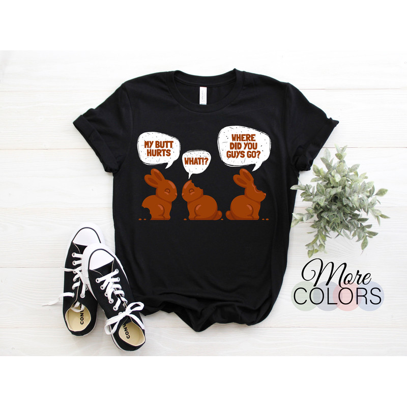 My Butt Hurts Chocolate Bunnies Cute Easter Egg Funny Easter T-Shirt, Bunny Lovers Gift, Celebrate Easter Day Kids Adults Outfit Shirt,.jpg