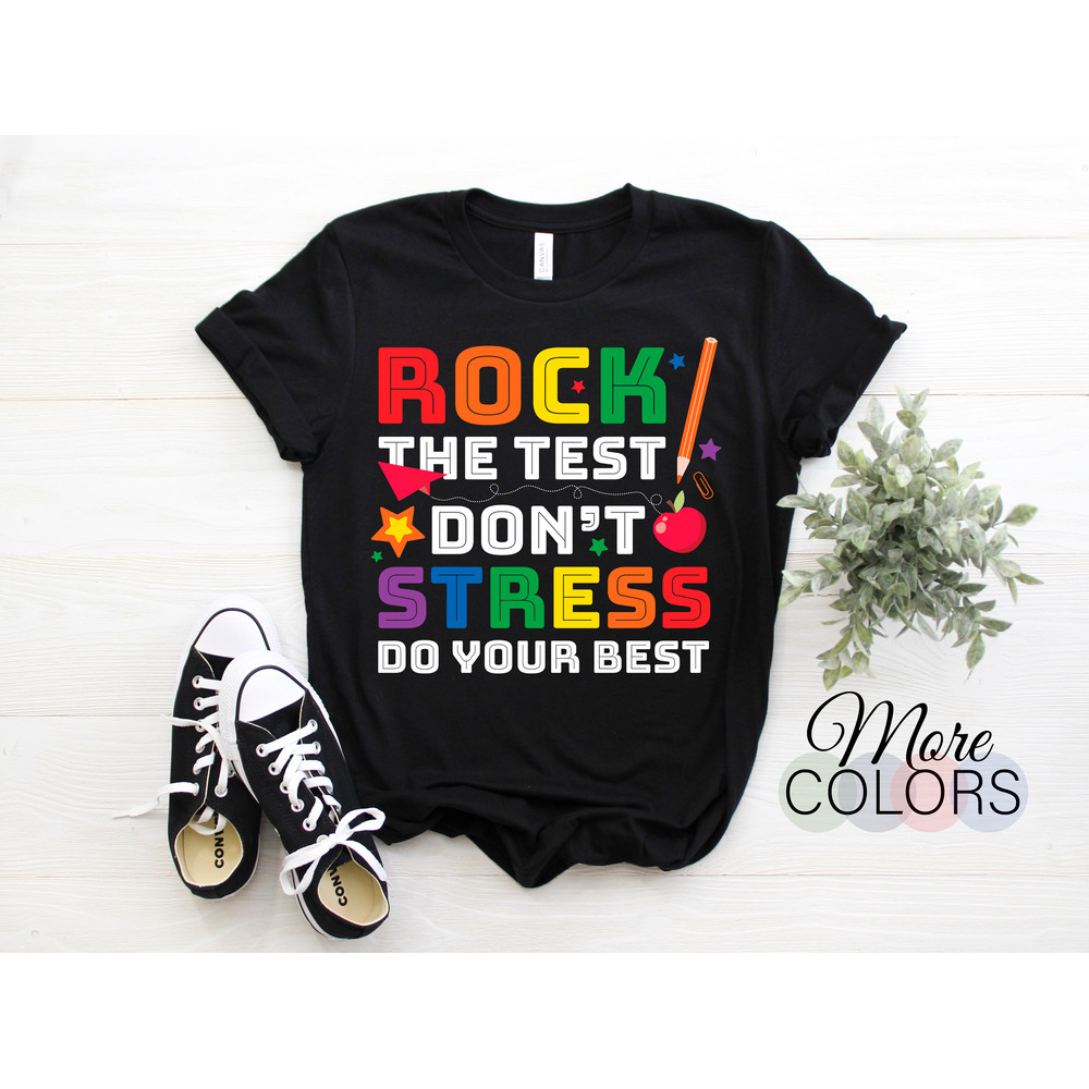 Rock the Test Don't Stress Just Do Your Best Funny Testing Day Teachers Students T-Shirt, College School Adult Kids Class Outfit,.jpg