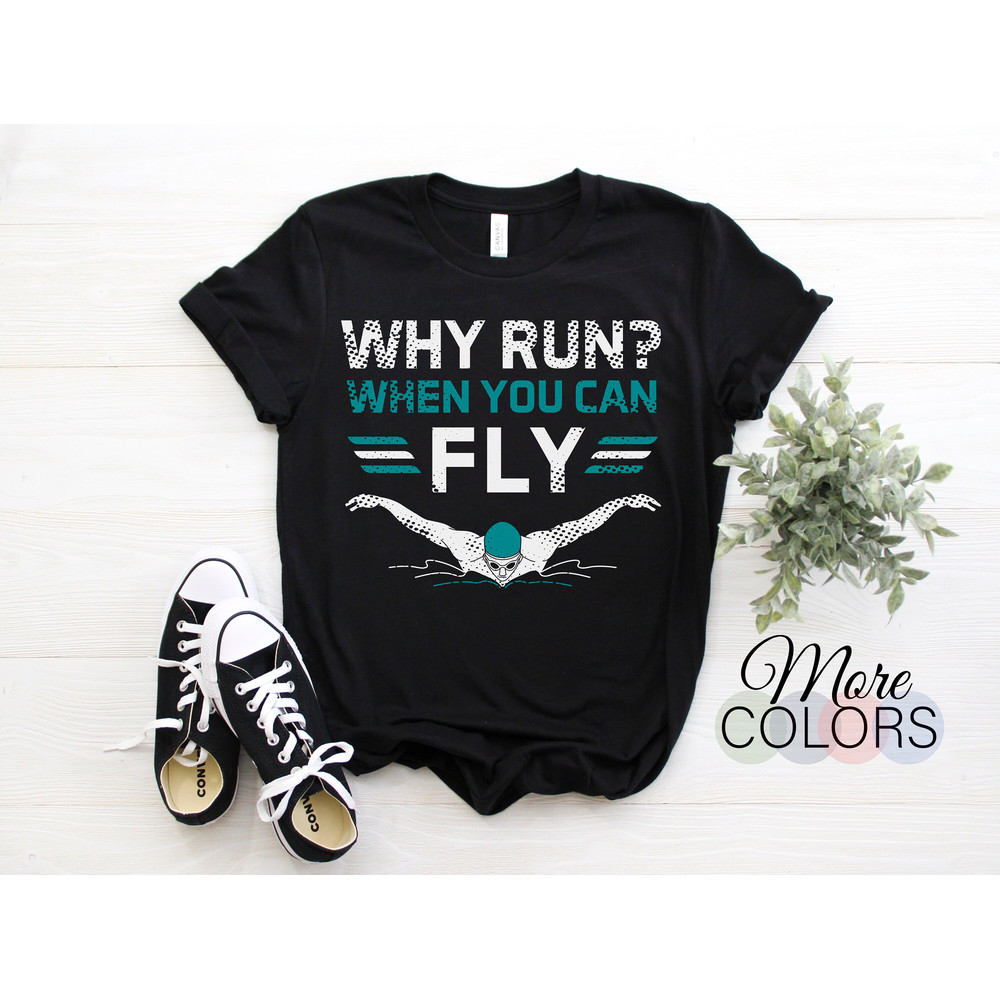 Why Run Swimming For Men Women Kids Swimmer Swim Instructor T-Shirt, Funny Swim Fans Teacher Training Athletes Gift Birthday Christmas Tees.jpg