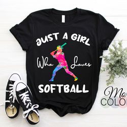 just a girl who loves softball t-shirt, gift for daughter birthday, catcher pitcher baseman coach birthday present, play