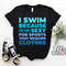 Swimming For Men Women Swimmer Swim Instructor Funny T-Shirt, Swim Fans TShirt Teacher Training Athletes Gift Tees Birthday Christmas Shirts.jpg