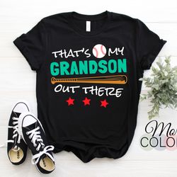 that's my grandson out there baseball game changer cute cool t-shirt, gift for fans coach players, birthday present, chr