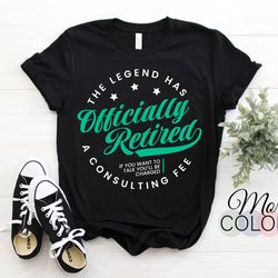 the legend has officially retired funny retirement gift t-shirt, retiring dad mom shirt, mother's father's day grandpa c