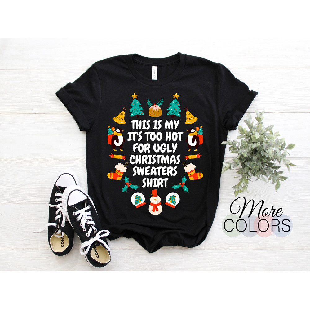 This Is My It's Too Hot For Ugly Christmas Sweaters Shirt Funny T-Shirt, Classic Costume, Humorous Gift, Classic Men, Women And Kids Outfit,.jpg