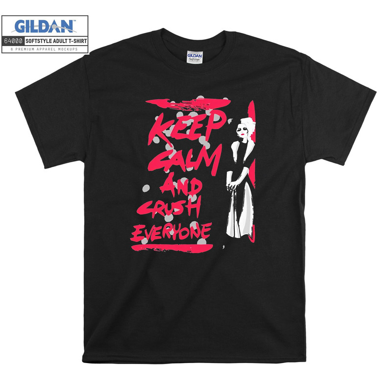 Cruella Keep Calm And Crush T-shirt Hoody Kids Child Tote Bag Tshirt S-M-L-XL-XXL-3XL-4XL-5XL Gildan Oversized Men Women Unisex 6599.jpg
