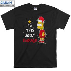 Bart Simpson Christmas This Jolly T-shirt Hoody Kids Child Tote Bag Tshirt S-M-L-XL-XXL-3XL-4XL-5XL Gildan Oversized Men
